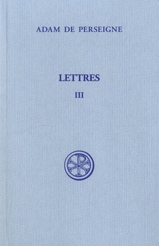 Lettres - Tome 3 (Lettres Xxxiii-Lxvi)
