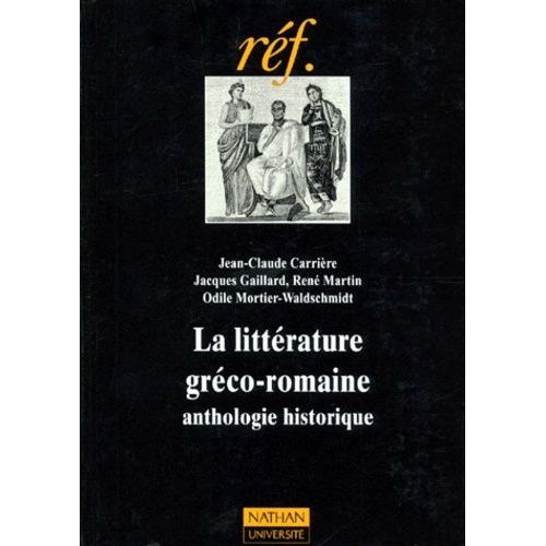 La Litterature Greco-Romaine - Anthologie Historique