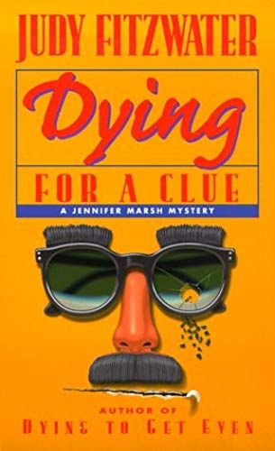 Dying For A Clue (Jennifer Marsh Mysteries)