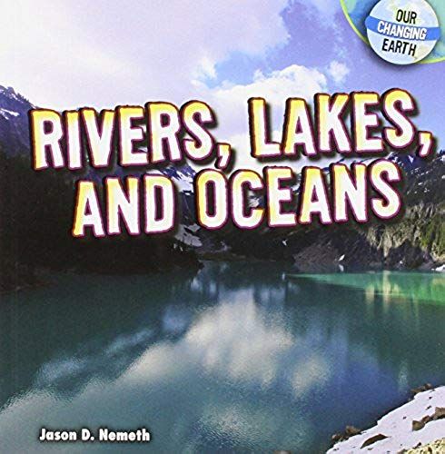Rivers Lakes & Oceans