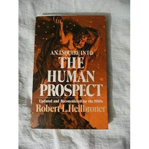 Inquiry Into The Human Prospect: Updated And Reconsidered For The 1980s