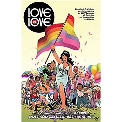 Love Is Love: Eine Comic-Anthologie Für Respekt, Akzeptanz Und Gleichberechtigung