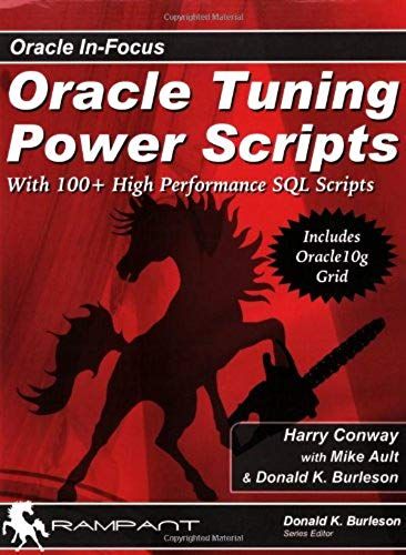 Oracle Tuning Power Scripts: With 100+ High Performance Sql Scripts (Oracle In-Focus)