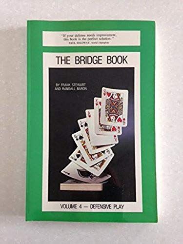 The Bridge Book: Defense At Contract Bridge Volume 4