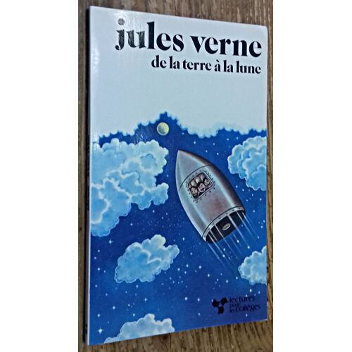 Lectures Pour Les Collèges : Jules Verne, De La Terre À La Lune