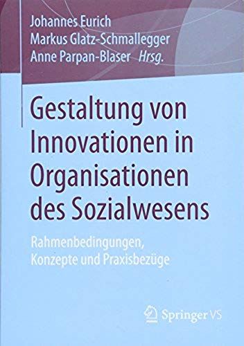 Gestaltung Von Innovationen In Organisationen Des Sozialwesens