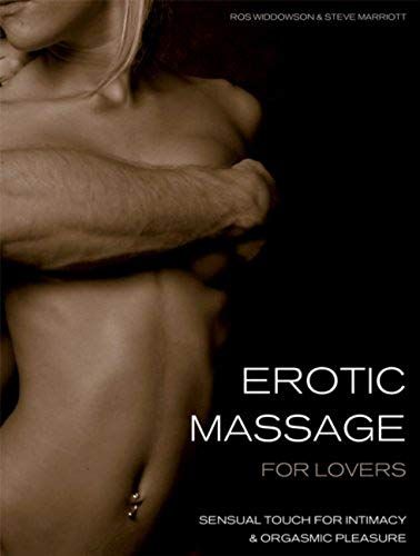 Erotic Massage For Lovers: Sensual Touch For Intimacy And Orgasmic Pleasure