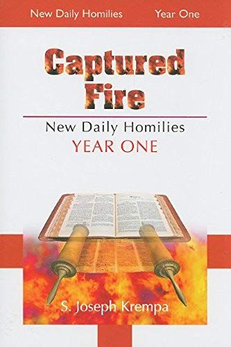Captured Fire: The New Daily Homilies, Year One