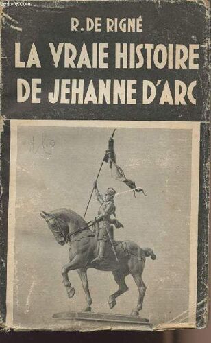 La Vraie Histoire De Jehanne D Arc (La Vraye Istoire De Jehanne-La-Pucelle)