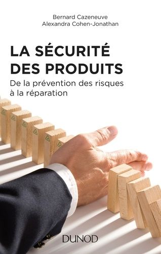 La Sécurité Des Produits - De La Prévention Des Risques À La Réparation