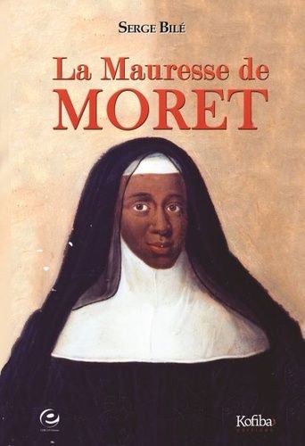 La Mauresse De Moret - La Religieuse Au Sang Bleu