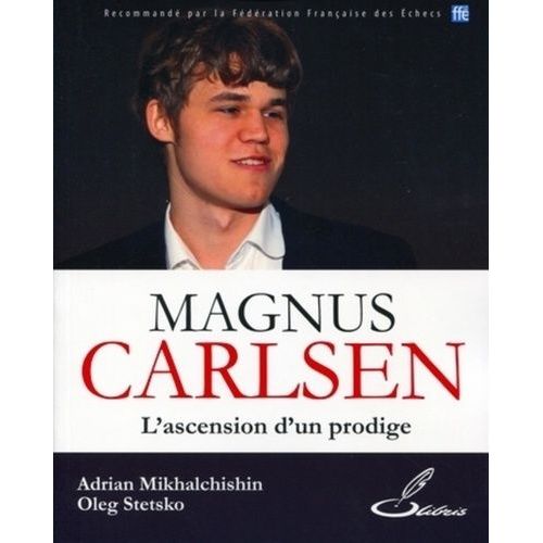 Magnus Carlsen - L'ascension D'un Prodige
