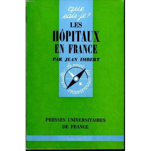 Que Sais-Je? N° 795 Les Hôpitaux En France