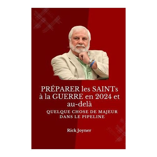 Préparer Les Saints À La Guerre En 2024 Et Au-Delà