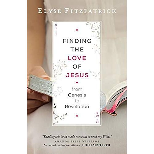 Finding The Love Of Jesus From Genesis To Revelation