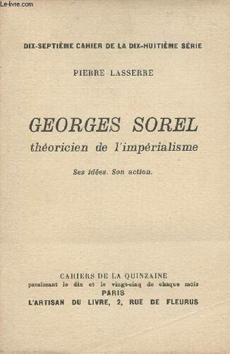 Georges Sorel - Théoricien De L Impérialisme Ses Idées, Son Action - Dix-Septième Cahier De La Dix-Huitième Série