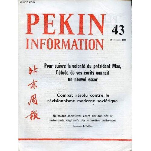 Pékin Information N°43 25 Octobre 1976 - La Chine Procède Avec Succès À Un Nouvel Essai Nucléaire Souterrain - Pour Suivre La Volonté Du Président Mao L Étude De Ses Écrits Connait Un Nouvel Essor(...)