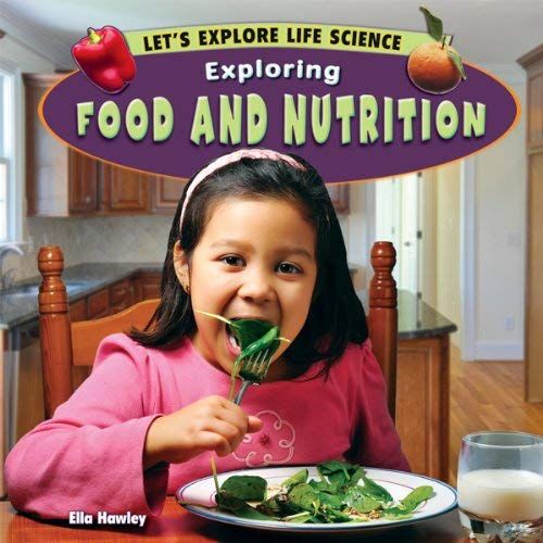 Exploring Food And Nutrition