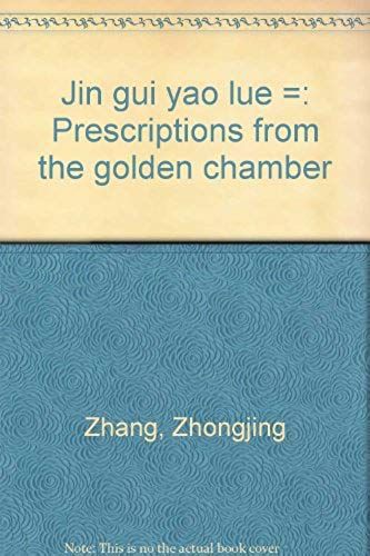 Chin Kuei Yao Lueh: Prescriptions From The Golden Chamber (English And Mandarin Chinese Edition)