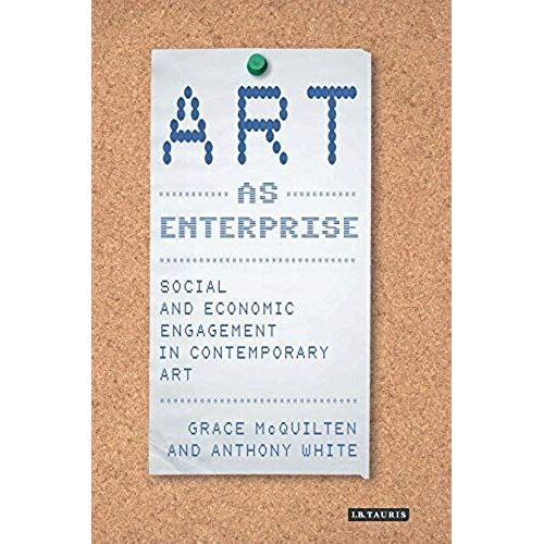 Art As Enterprise: Social And Economic Engagement In Contemporary Art