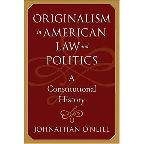 Originalism In American Law And Politics