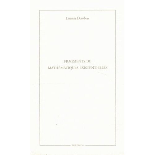 Fragments De Mathématiques Existentielles