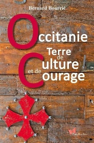 Occitanie, Terre De Culture Et De Courage