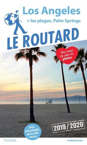 Los Angeles - Les Plages, Palm Springs (1 Plan Détachable) - Guide Du Routard 2019-2020