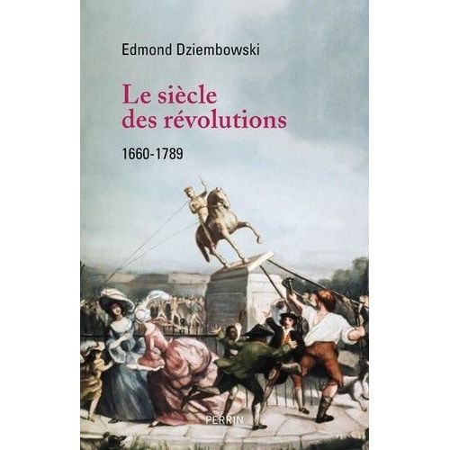 Le Siècle Des Révolutions - 1660-1789