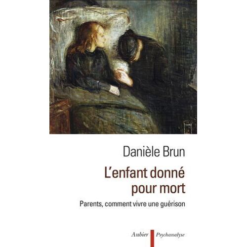 L'enfant Donné Pour Mort. Parents, Comment Vivre Une Guérison