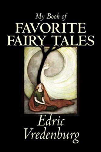 My Book Of Favorite Fairy Tales By Edric Vredenburg, Fiction, Classics, Fairy Tales, Folk Tales, Legends & Mythology