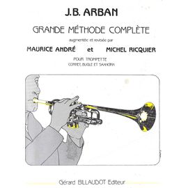 Arban Grande Methode Complète Trompette Cornet Bugle Et Saxhorn. André. Ricquier. Edition Billaudot