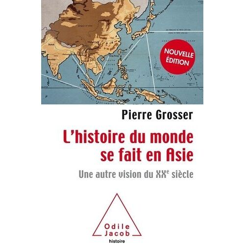 L'histoire Du Monde Se Fait En Asie - Une Autre Vision Du Xxe Siècle