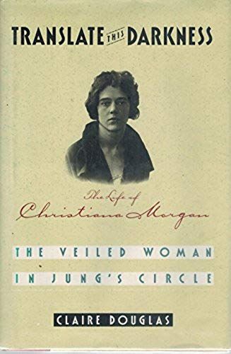 Translate This Darkness: The Life Of Christiana Morgan