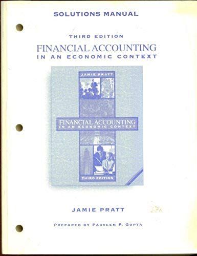 Solutions Manual Third Edition Financial Accounting In An Economic Context