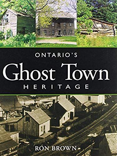 Ontario's Ghost Town Heritage