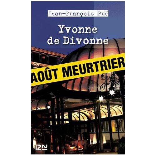 Yvonne De Divonne - Août Meurtrier