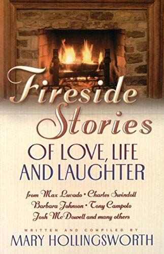 Fireside Stories Of Love, Life, And Laughter