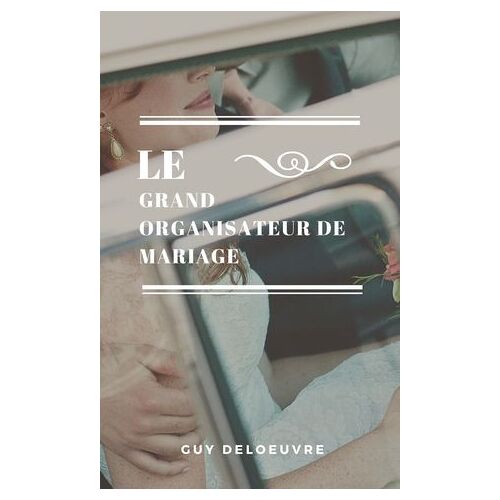 Le Grand Organisateur De Mariage