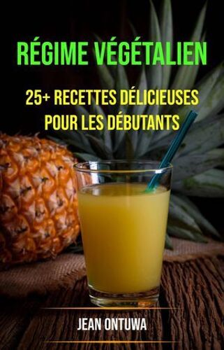 Régime Végétalien : 25+ Recettes Délicieuses Pour Les Débutants