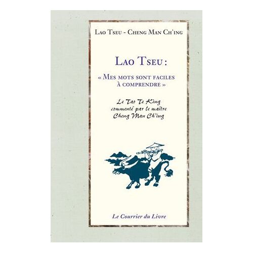 Lao Tseu : Mes Mots Sont Faciles À Comprendre