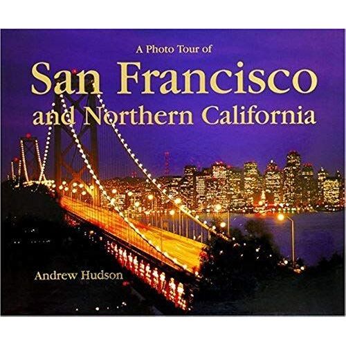 A Photo Tour San Francisco And Northern California (Photo Tour Books)