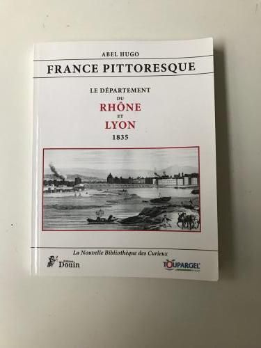France Pittoresque - Le Département Du Rhône Et Lyon