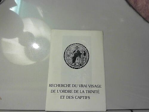 Recherche Du Vrai Visage De L'ordre De La Trinité Et Des Captifs