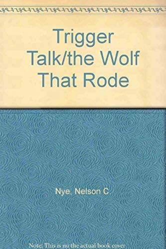 Trigger Talk / The Wolf That Rode