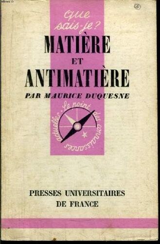 Que Sais-Je? N° 767 Matière Et Antimatière