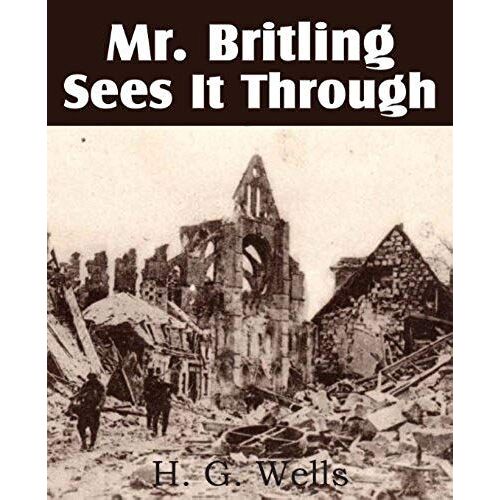 Mr. Britling Sees It Through