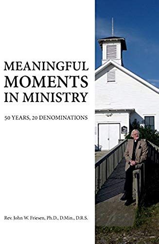 Meaningful Moments In Ministry - 50 Years, 20 Denominations