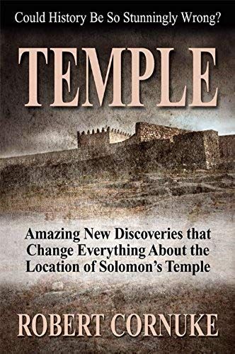 Temple: Amazing New Discoveries That Change Everything About The Location Of Solomon's Temple