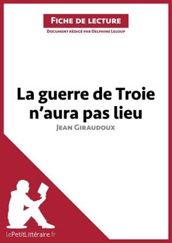 La Guerre De Troie N'aura Pas Lieu De Jean Giraudoux (Fiche De Lecture)